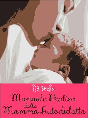 cover image of Manuale Pratico Della Mamma Autodidatta
